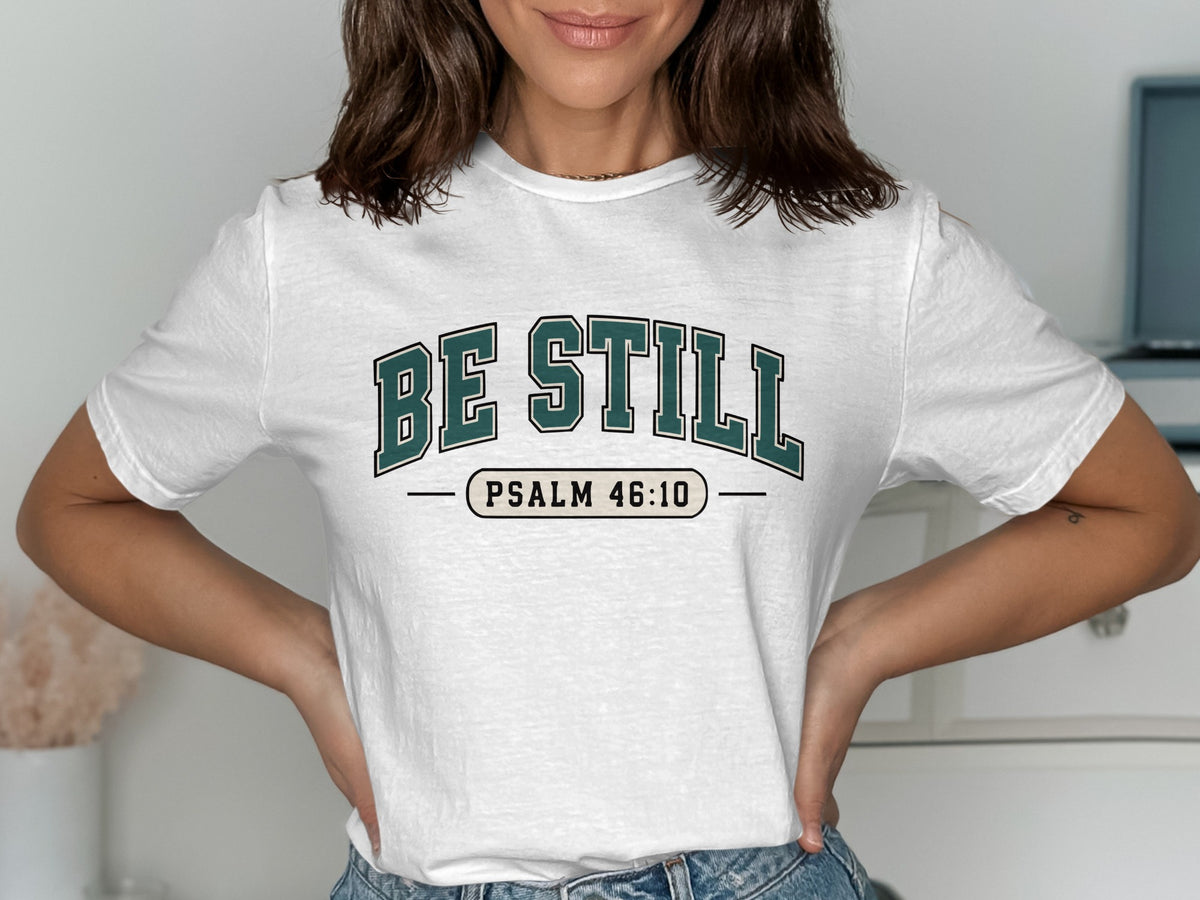 Be Still Psalm 46:10 Collegiate T-Shirt