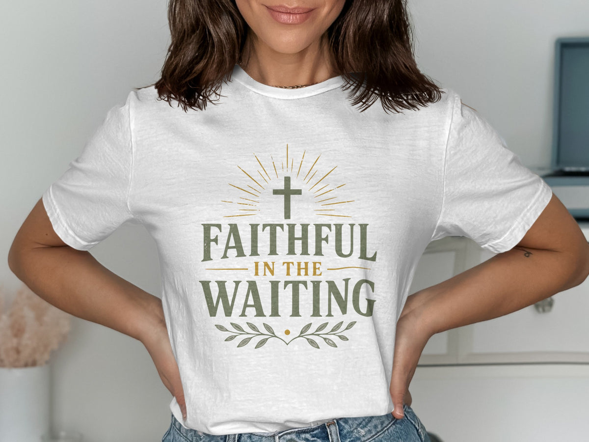 Faithful In The Waiting T-Shirt