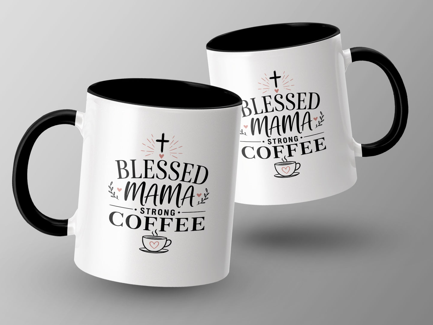 Two white mugs with black handles and interiors, featuring "Blessed Mama Strong Coffee" text and a heart with a coffee cup.