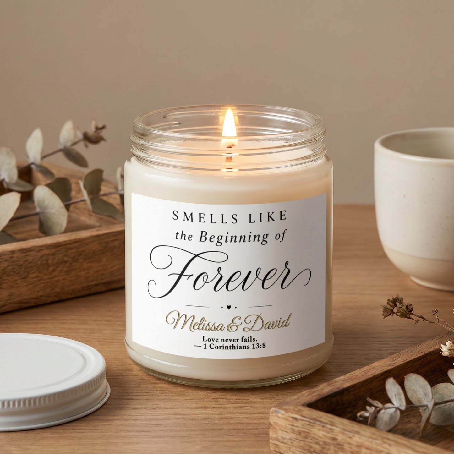 Jar candle with "SMELLS LIKE the Beginning of Forever Melissa & David Love never fails. - 1 Corinthians 13:8"