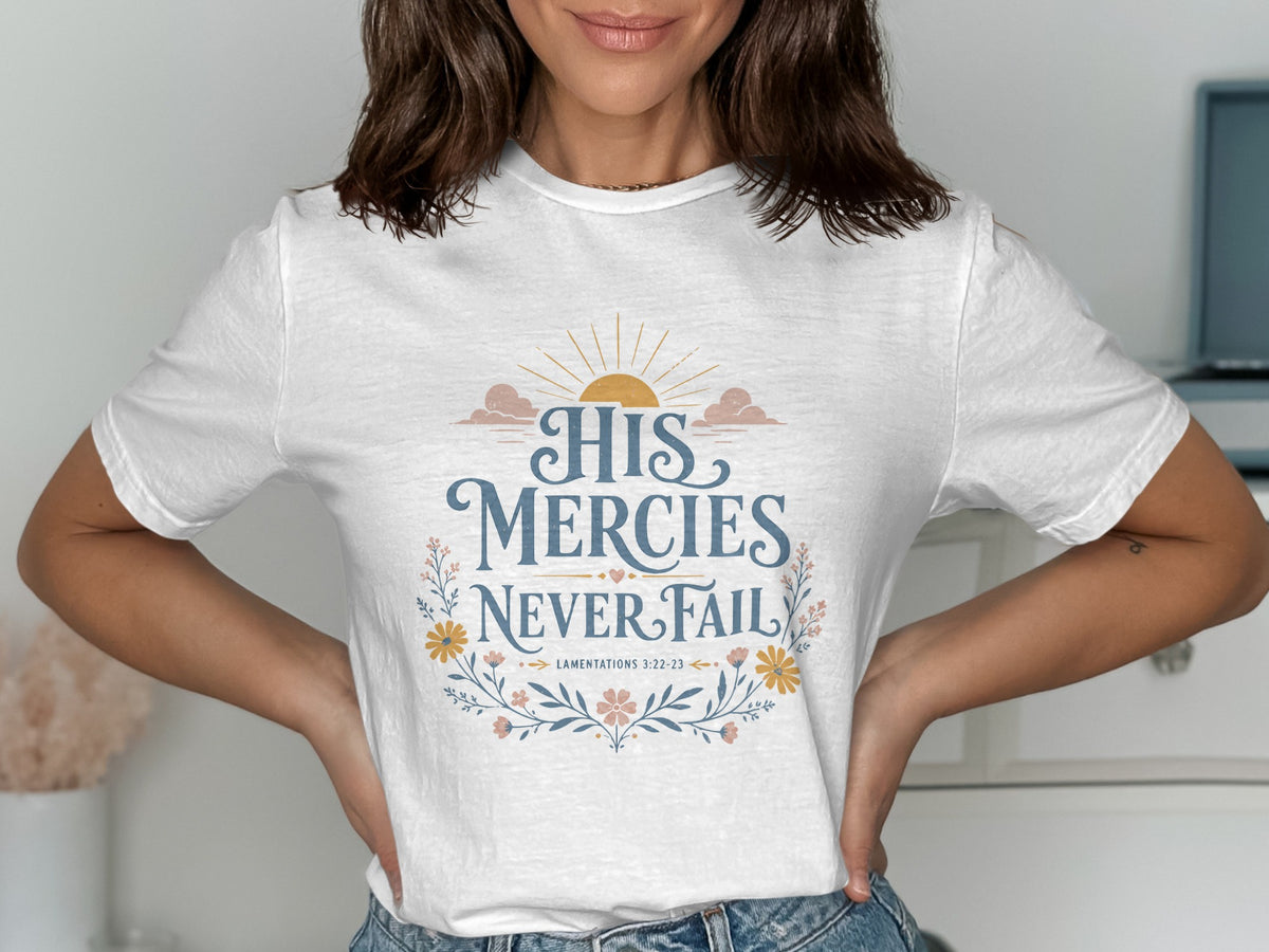 His Mercies Never Fail Graphic T-Shirt