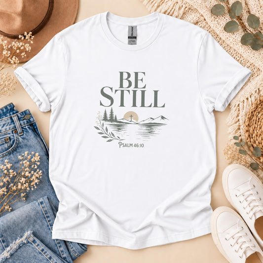 Be Still Psalm 46:10 Nature T-Shirt