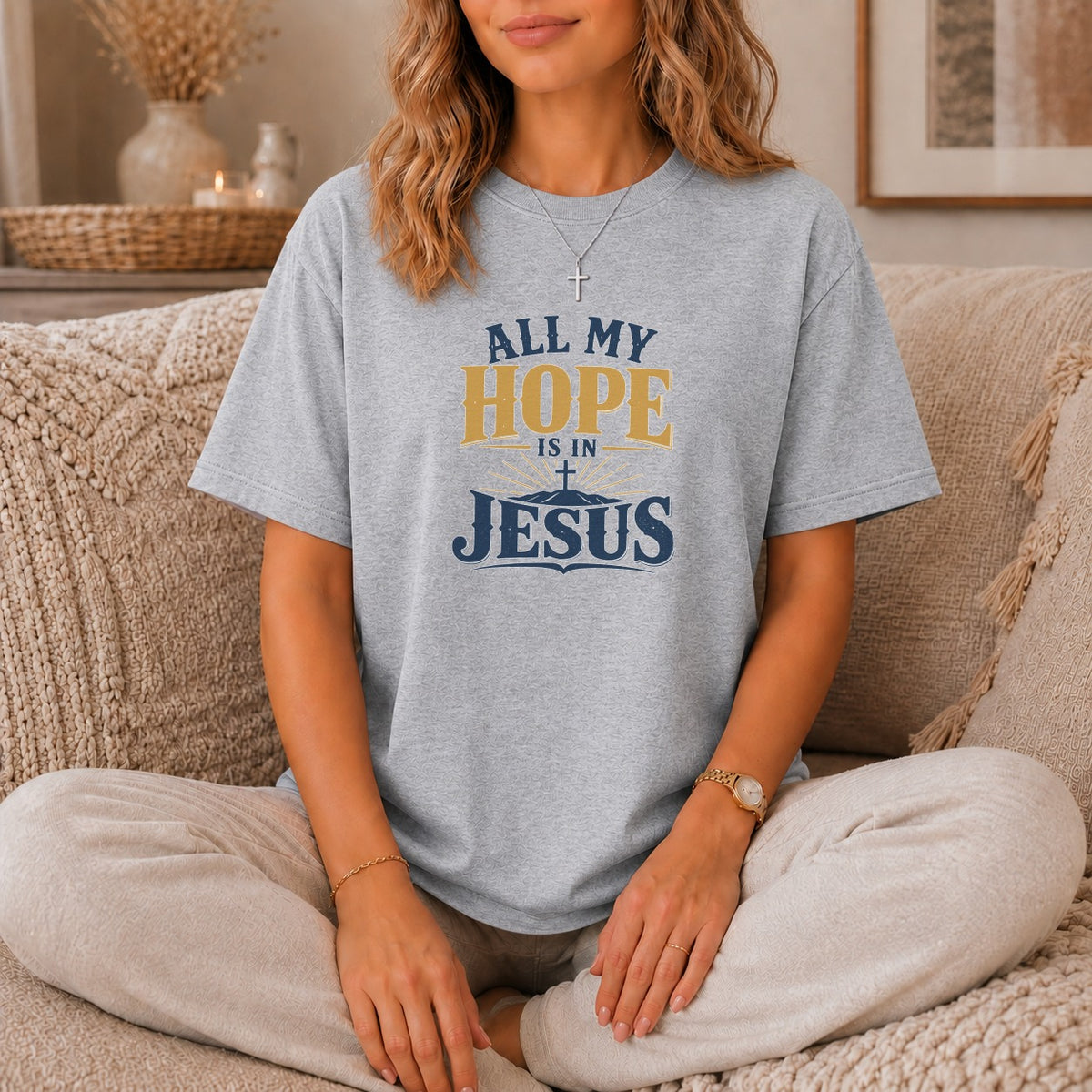 All My Hope Is In Jesus T-Shirt