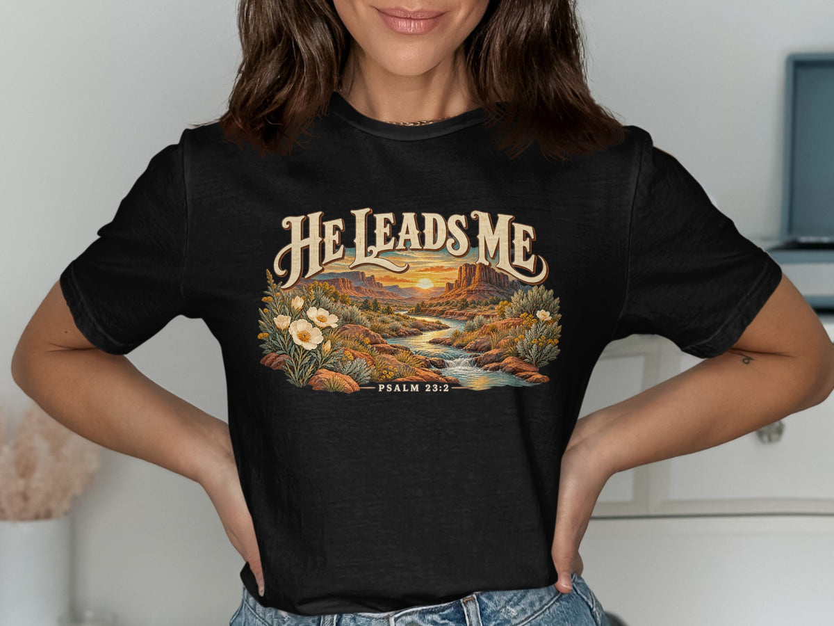 He Leads Me Western Desert T-Shirt