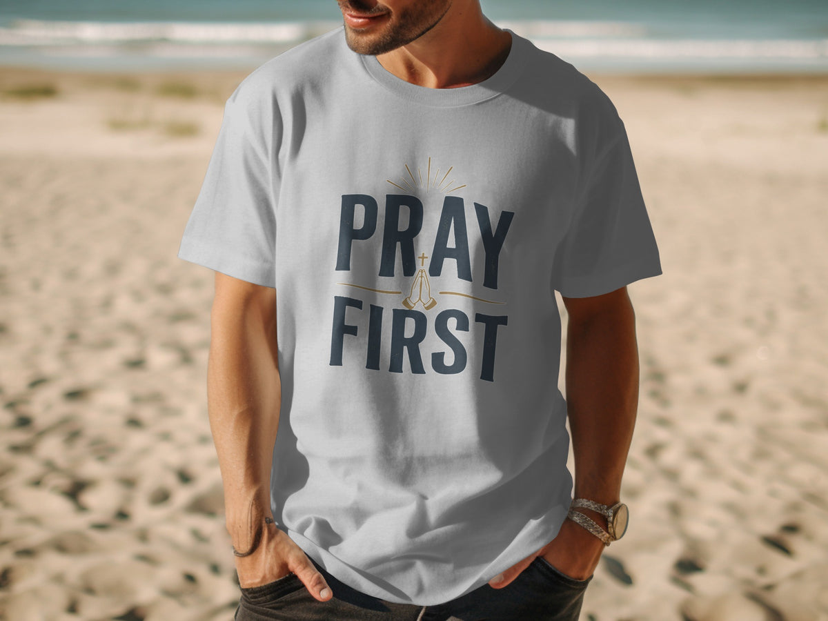 Pray First Faith Graphic T-Shirt